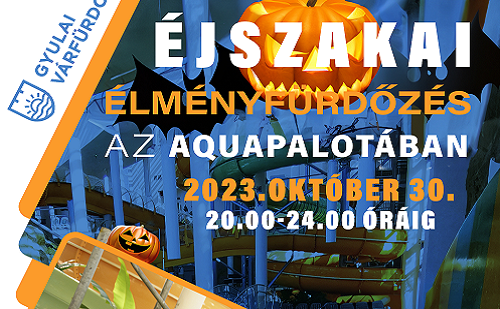 Gyulai Várfürdő - Halloween az AquaPalotában 2023.10.30.