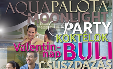 Valentin napi AquaPalota Moonlight Party a Gyulai Várfürdőben