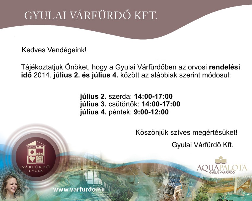 Változik a rendelési idő a Gyulai Várfürdőben július 2-4.között Változik a rendelési idő a Gyulai Várfürdőben július 2-4.között